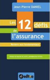« Les 12 défis de l’assurance. Revenir aux fondamentaux