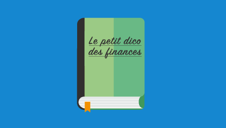 Le petit dico des finances