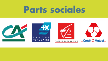 Les parts sociales des banques mutualistes