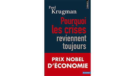 Pourquoi les crises reviennent toujours ?