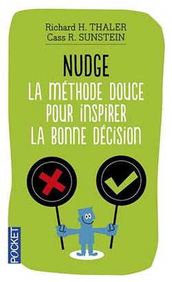 Nudge, la méthode douce pour inspirer la bonne décision