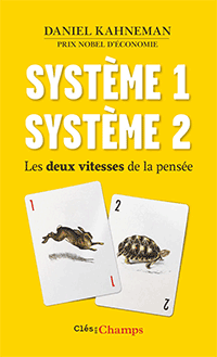 Système 1 / système 2 : les deux vitesses de la pensée