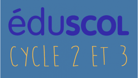 Ressources Eduscol Cycles 2 et 3