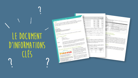 Le document d’informations clés (DIC) : à lire avant de souscrire !