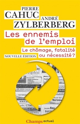 Les ennemis de l’emploi – le chômage, fatalité ou nécessité ?