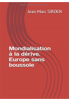 Mondialisation à la dérive. Europe sans boussole