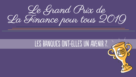 Grand prix 2019 de La finance pour tous : remise des prix à nos lauréats