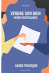 Vendre son bien entre particuliers : guide pratique