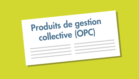 Produits de gestion collective (OPC)