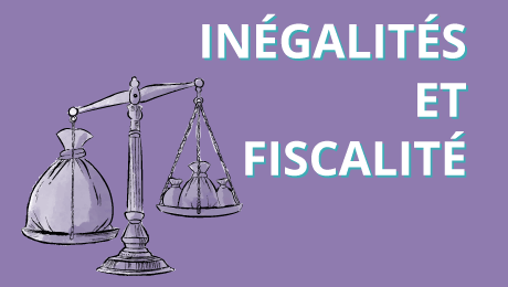 Enjeux des dépenses publiques [7/17] : inégalités et fiscalité, un système favorable aux plus aisés ?
