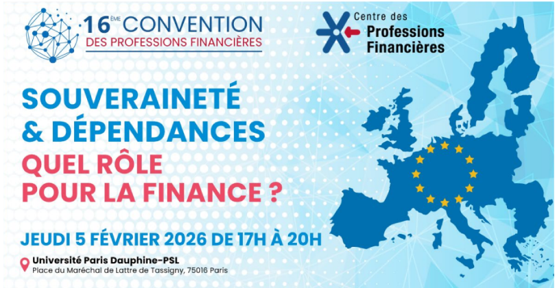« Souveraineté & Dépendances : quel rôle pour la finance ? : une conférence du Centre des Professions Financières 