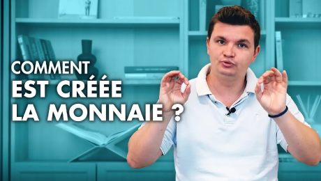 La création monétaire : comment ça marche ?