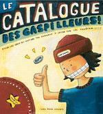 Le catalogue des gaspilleurs 