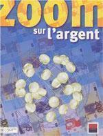 Zoom sur l argent 