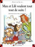 Max et Lili veulent tout tout de suite